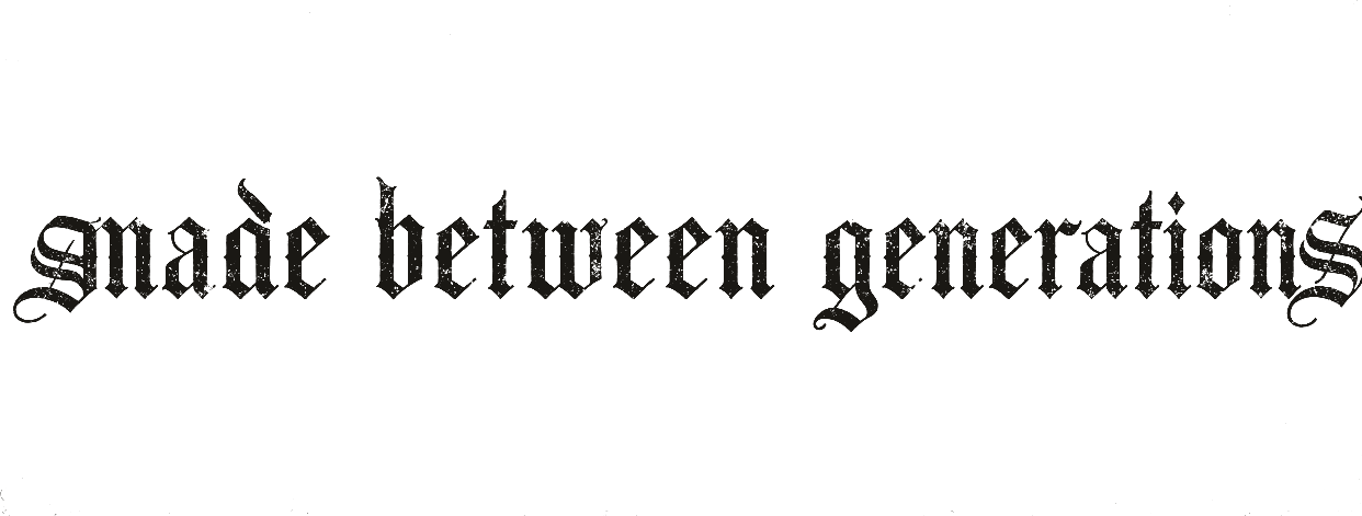 Made between generations